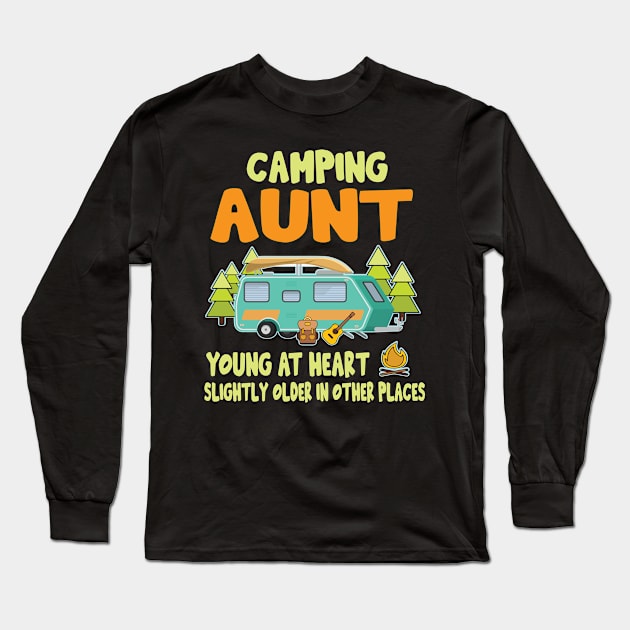 Camping Aunt Young At Heart Slightly Older In Other Places Happy Camper Summer Christmas In July Long Sleeve T-Shirt by Cowan79